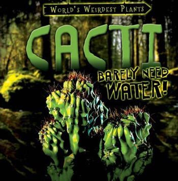 Cacti Barely Need Water! by Tayler Cole, 9781482456035