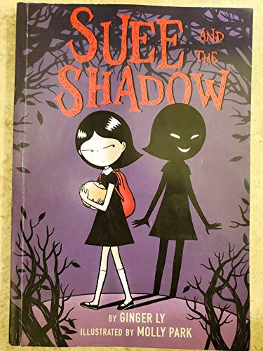 Suee and the Shadow (Scholastic paperback edition) by Ginger Ly, Molly Park, 9781419730115