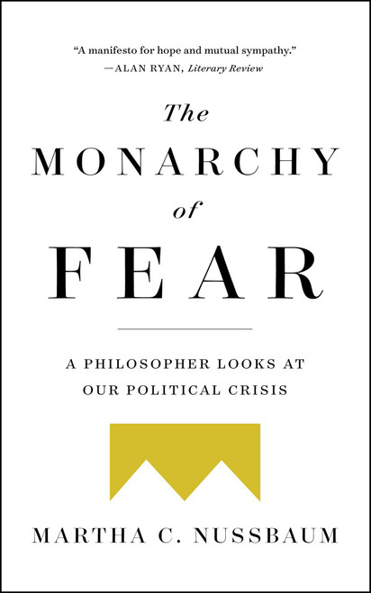 The Monarchy of Fear (A Philosopher Looks at Our Political Crisis) - 9781501172519 by Martha C. Nussbaum, 9781501172519
