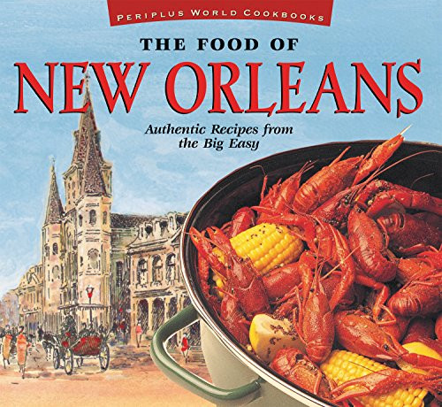 The Food of New Orleans (Authentic Recipes from the Big Easy [Cajun & Creole Cookbook, Over 80 Recipes]) by John DeMers, 9789625931005