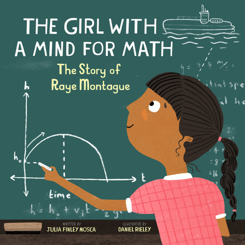 The Girl With a Mind For Math (The Story of Raye Montague) - 9781943147700 by Julia Finley Mosca, Daniel Rieley