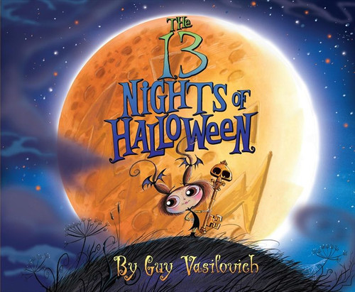 The 13 Nights of Halloween by Guy Vasilovich, Guy Vasilovich, 9780061804458