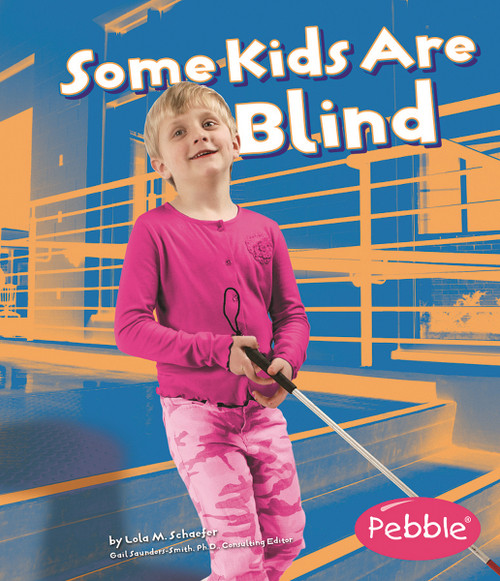 Some Kids Are Blind (Revised Edition) by Lola M. Schaefer, 9781429617741