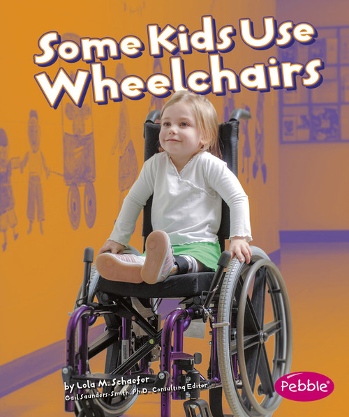 Some Kids Use Wheelchairs (Revised Edition) by Lola M. Schaefer, 9781429617765