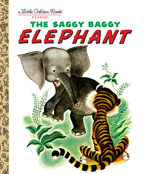 The Saggy Baggy Elephant by Golden Books, Byron Jackson, Gustaf Tenggren, 9780307021106