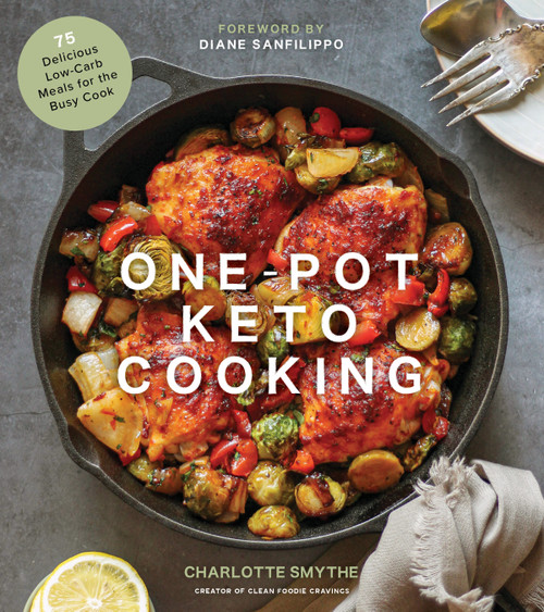 One-Pot Keto Cooking (75 Delicious Low-Carb Meals for the Busy Cook) by Charlotte Smythe, 9781645670360