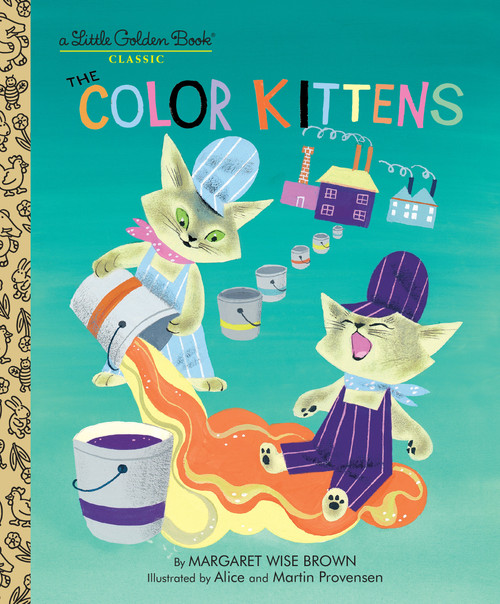 The Color Kittens by Margaret Wise Brown, Alice Provensen, Martin Provensen, 9780307021410