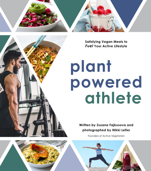 Plant Powered Athlete (Satisfying Vegan Meals to Fuel Your Active Lifestyle) by Zuzana Fajkusova, Nikki Lefler, 9781645670285