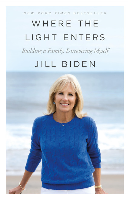 Where the Light Enters (Building a Family, Discovering Myself) - 9781250182340 by Jill Biden, 9781250182340