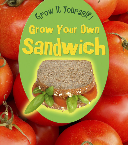 Grow Your Own Sandwich by John Malam, 9781432951085
