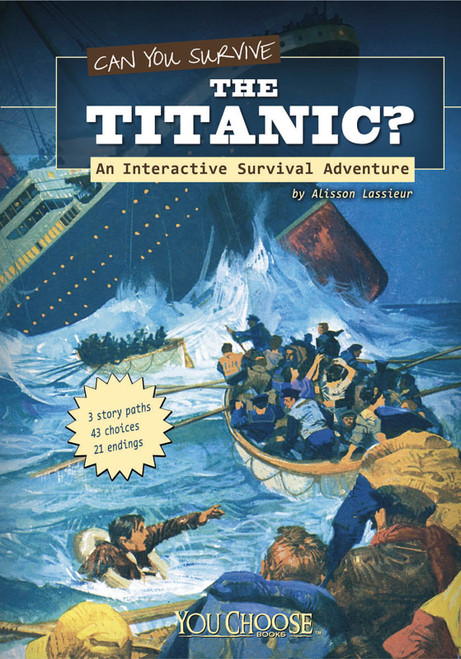 Can You Survive the Titanic? (An Interactive Survival Adventure) - 9781429673518 by Allison Lassieur, 9781429673518