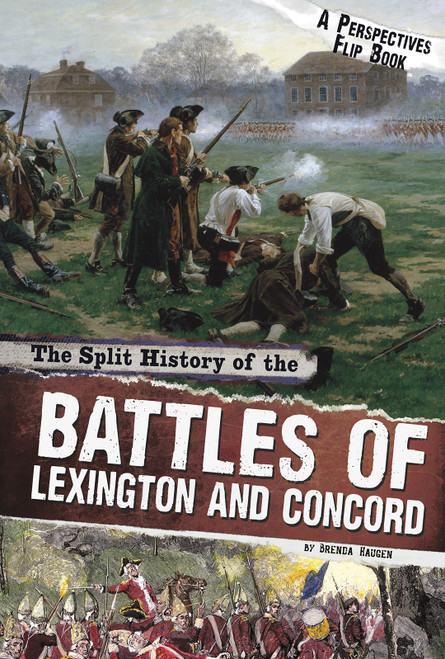The Split History of the Battles of Lexington and Concord (A Perspectives Flip Book) - 9780756556969 by Brenda Haugen, 9780756556969