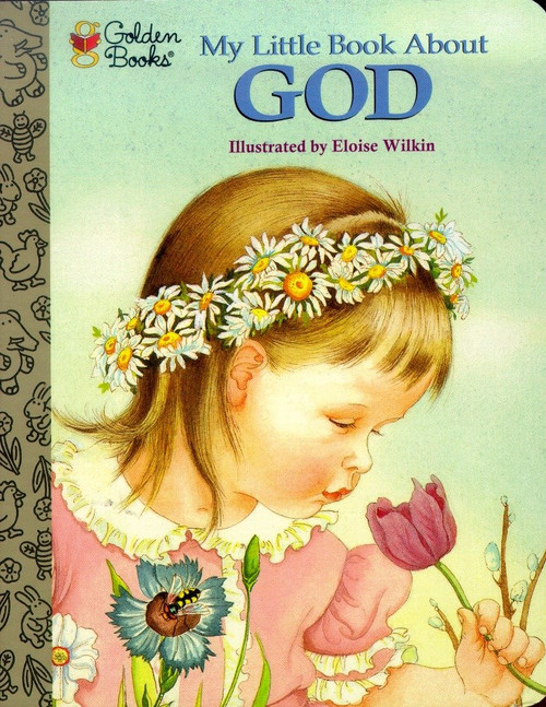 My Little Book About God by Jane Werner Watson, Eloise Wilkin, 9780307203120
