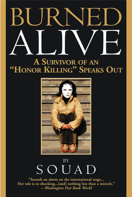 Burned Alive (A Survivor of an "Honor Killing" Speaks Out) by Souad, 9780446694872