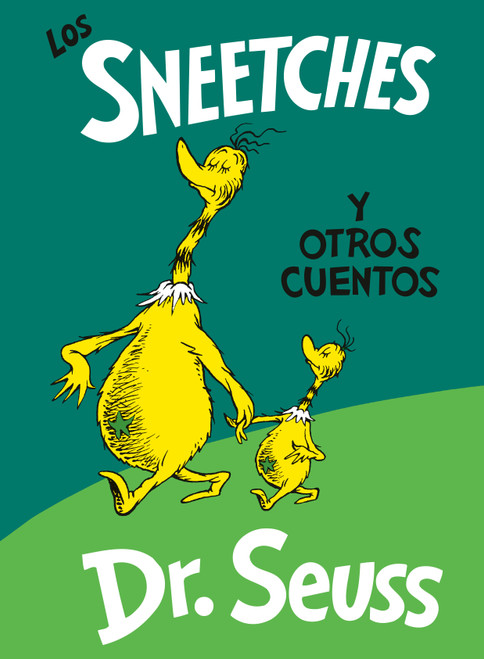 Los Sneetches y otros cuentos (The Sneetches and Other Stories Spanish Edition) by Dr. Seuss, 9780593128145