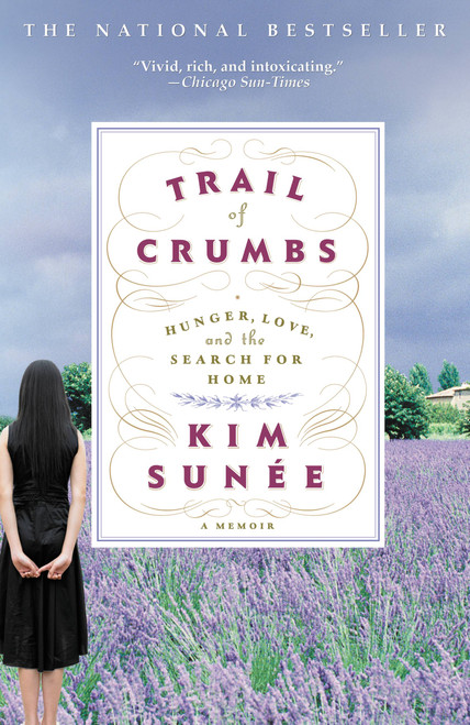 Trail of Crumbs (Hunger, Love, and the Search for Home) by Kim Sunée, 9780446697903