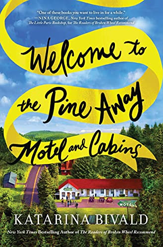 Welcome to the Pine Away Motel and Cabins (A Novel) by Katarina Bivald, 9781492681014