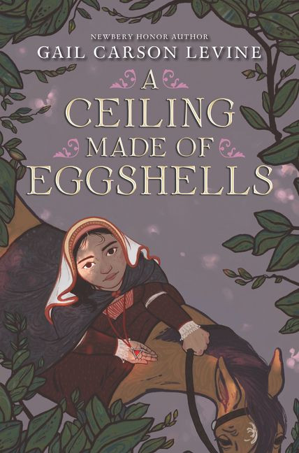 A Ceiling Made of Eggshells by Gail Carson Levine, 9780062878199