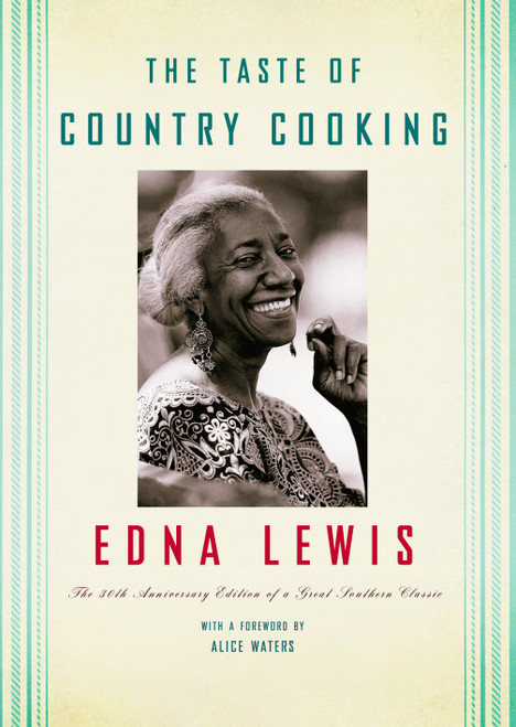 The Taste of Country Cooking (The 30th Anniversary Edition of a Great Southern Classic Cookbook) by Edna Lewis, 9780307265609