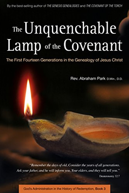 The Unquenchable Lamp of the Covenant (The First Fourteen Generations in the Genealogy of Jesus Christ (Book 3)) - 9780794608125 by Abraham Park, 9780794608125