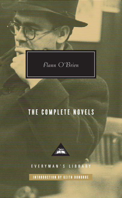 The Complete Novels of Flann O'Brien (Introduction by Keith Donohue) by Flann O'Brien, Keith Donohue, 9780307267498