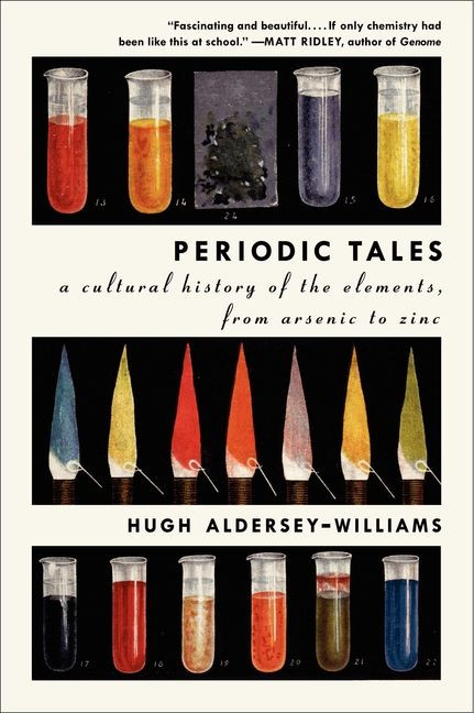 Periodic Tales (A Cultural History of the Elements, from Arsenic to Zinc) by Hugh Aldersey-Williams, 9780061824739