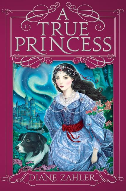 A True Princess by Diane Zahler, 9780061825019