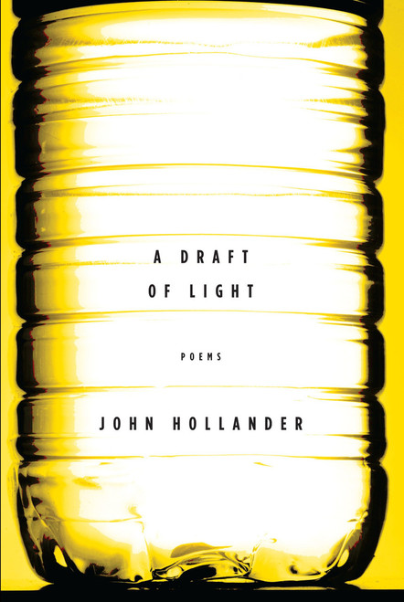 A Draft of Light (Poems) by John Hollander, 9780307269119