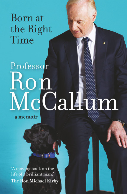 Born at the Right Time (A Memoir) by Ron McCallum, 9781760875015