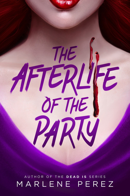 The Afterlife of the Party by Marlene Perez, 9781640639027