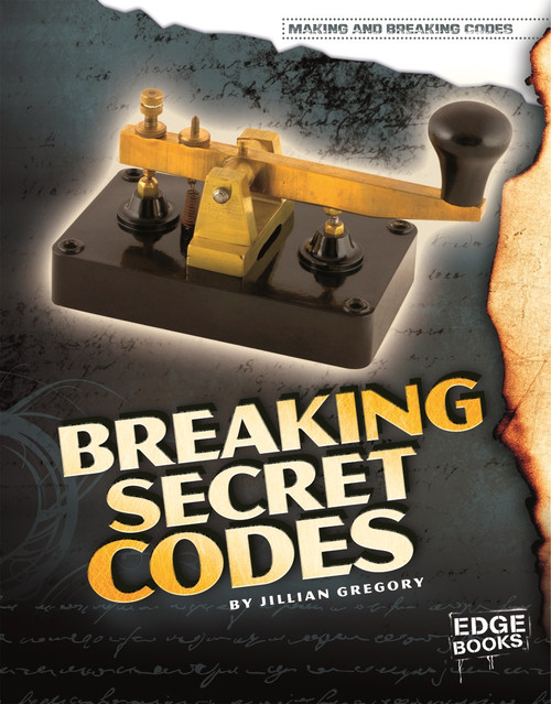 Breaking Secret Codes by Jillian Gregory, 9781429645683