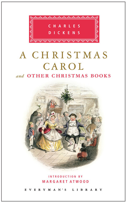 A Christmas Carol and Other Christmas Books (Introduction by Margaret Atwood) by Charles Dickens, Margaret Atwood, 9780307271754