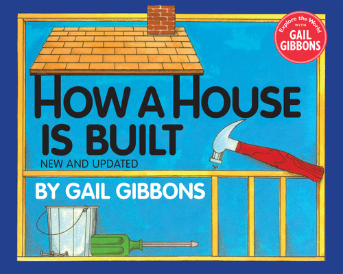 How a House Is Built (New & Updated) by Gail Gibbons, 9780823446940
