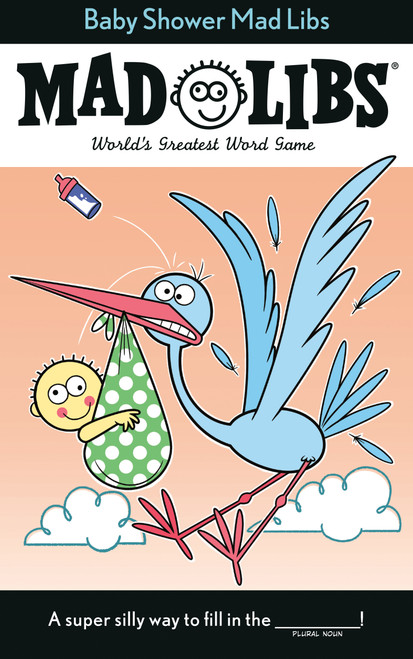 Baby Shower Mad Libs (World's Greatest Word Game) by Molly Reisner, Dorien Davies, Mad Libs, 9780593095881