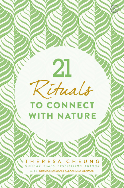 21 Rituals to Connect With Nature by Theresa Cheung, 9781786782687
