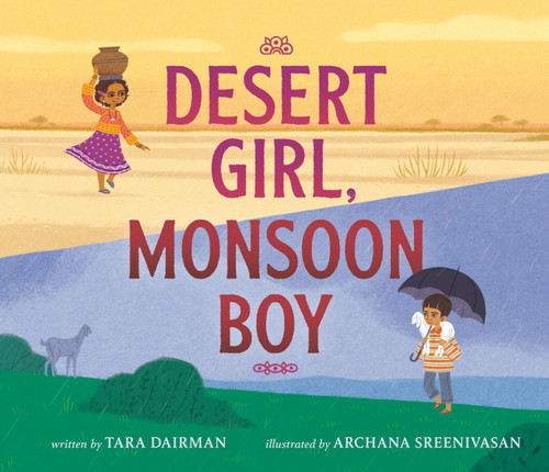Desert Girl, Monsoon Boy by Tara Dairman, Archana Sreenivasan, 9780525518068
