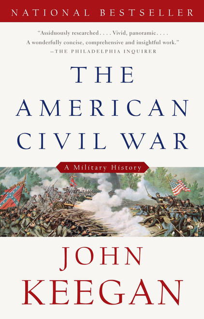 The American Civil War (A Military History) by John Keegan, 9780307274939