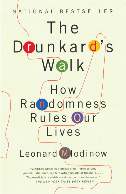 The Drunkard's Walk (How Randomness Rules Our Lives) by Leonard Mlodinow, 9780307275172