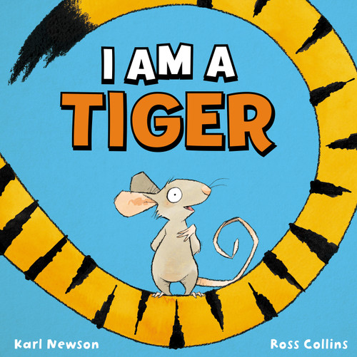 I Am a Tiger by Karl Newson, Ross Collins, 9781338349894