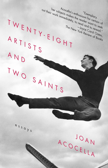 Twenty-eight Artists and Two Saints (Essays) by Joan Acocella, 9780307275769