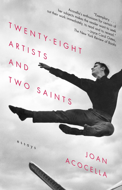 Twenty-eight Artists and Two Saints (Essays) by Joan Acocella, 9780307275769
