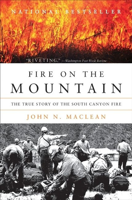 Fire on the Mountain (The True Story of the South Canyon Fire) by John N. Maclean, 9780061829611