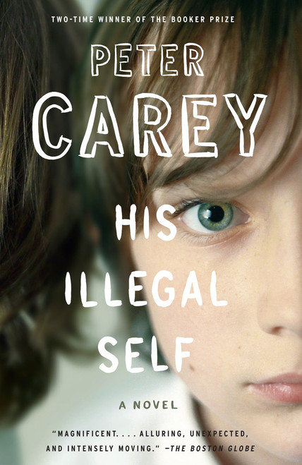 His Illegal Self by Peter Carey, 9780307276490