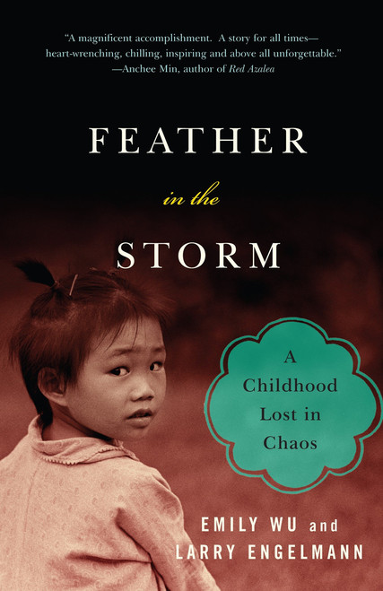 Feather in the Storm (A Childhood Lost in Chaos) by Emily Wu, Larry Engelmann, 9780307276629