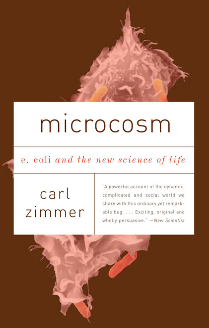 Microcosm (E. Coli and the New Science of Life) by Carl Zimmer, 9780307276865