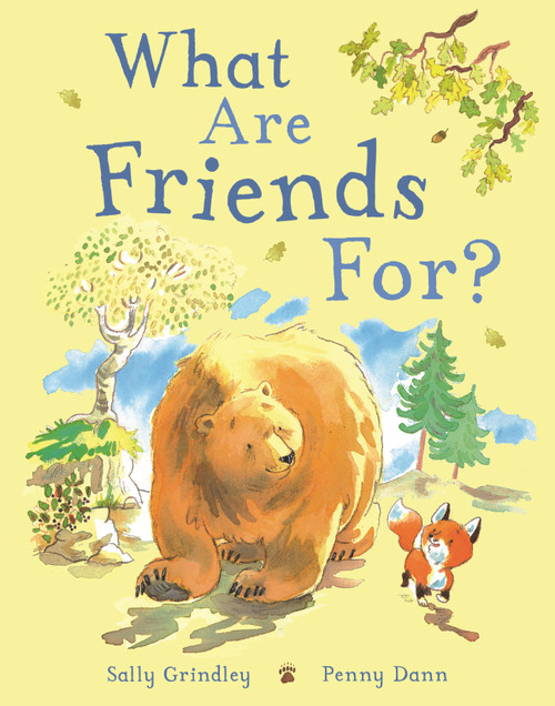 What Are Friends For? by Sally Grindley, Penny Dann, 9780753476192