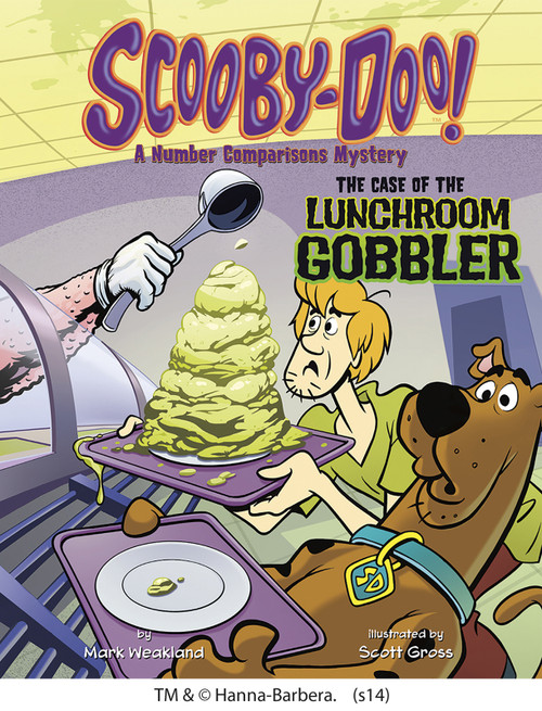 Scooby-Doo! A Number Comparisons Mystery (The Case of the Lunchroom Gobbler) by Mark Weakland, Scott Gross, 9781491415429