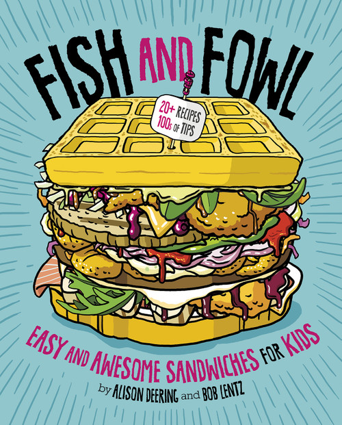 Fish and Fowl (Easy and Awesome Sandwiches for Kids) by Alison Deering, 9781515739203