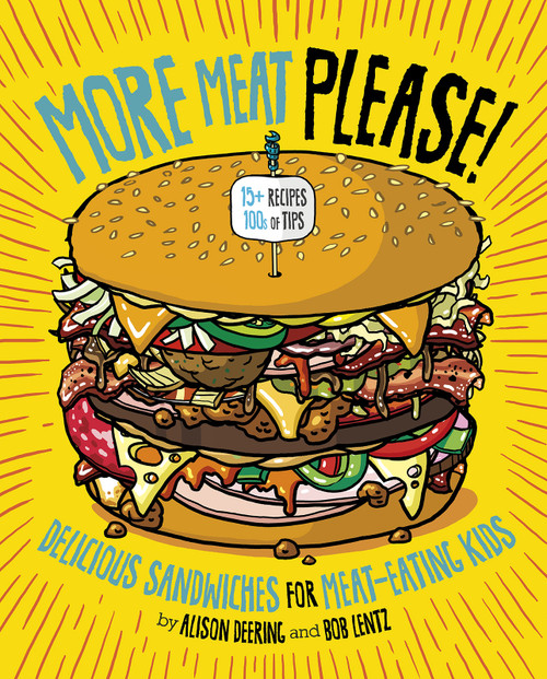 More Meat Please! (Delicious Sandwiches for Meat-Eating Kids) by Alison Deering, 9781515739210