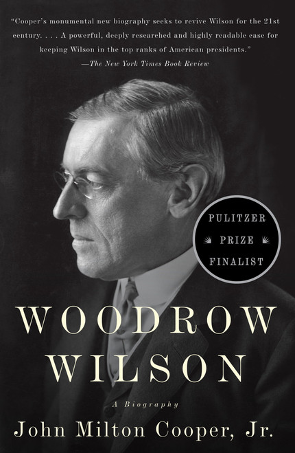 Woodrow Wilson (A Biography) by John Milton Cooper, Jr., 9780307277909